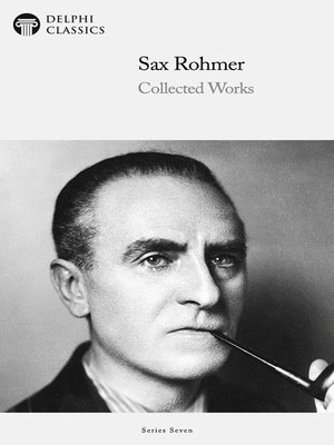 cover image of Delphi Collected Works of Sax Rohmer (Illustrated)